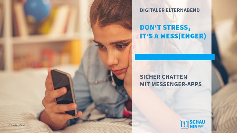 Grafik mit Foto eines Mädchens am Handy und der Aufschrift "Digitaler Elternabend Don't stress, it's a mess(enger). Sicher chatten mit Messenger-Apps"