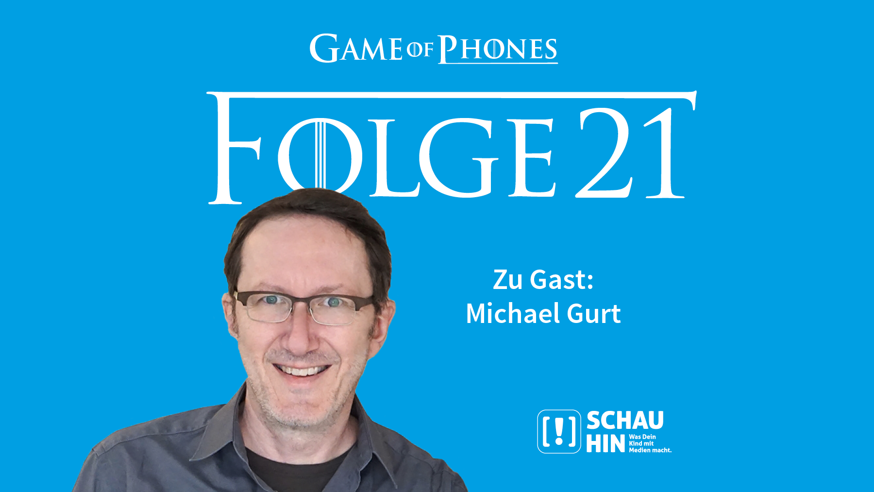 Grafik für Folge 21 des Podcasts Game of Phones mit Portrait von Michael Gurt